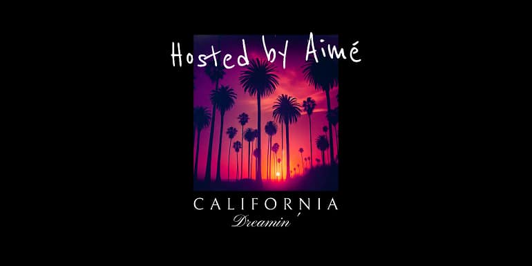 Aimé 5 California Dreamin'