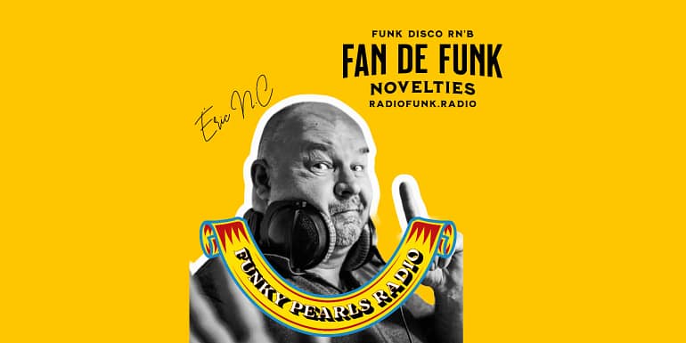 Éric NC 4 fan de funk novelties radiofunk